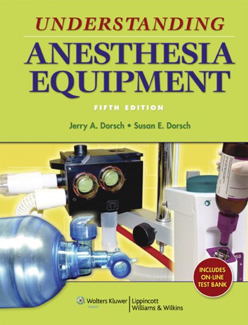 Cover of the book Understanding Anesthesia Equipment by Jerry A. Dorsch, Wolters Kluwer Health