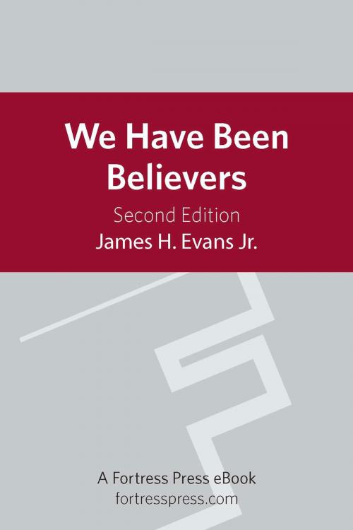 Cover of the book We Have Been Believers by James H. Evans Jr., Fortress Press