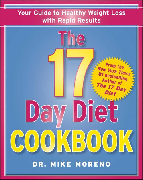 Cover of the book The 17 Day Diet Cookbook by Dr. Mike Moreno, Free Press