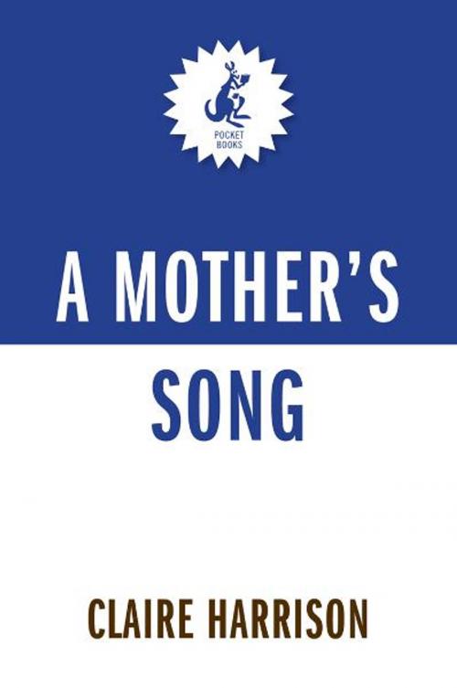 Cover of the book A Mother's Song by Claire Harrison, Pocket Books