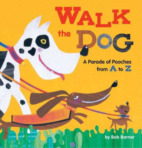 Cover of the book Walk the Dog by Bob Barner, Chronicle Books LLC