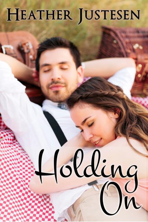 Cover of the book Holding on by Heather Justesen, Heather Justesen