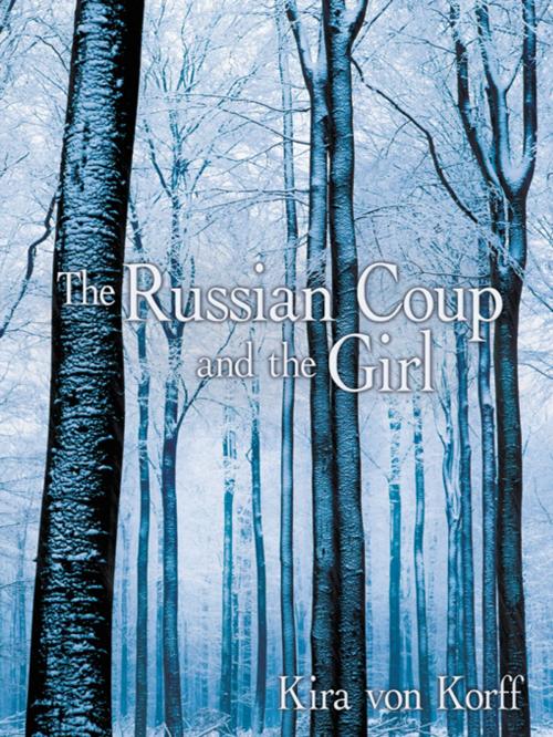 Cover of the book The Russian Coup and the Girl by Kira von Korff, Balboa Press