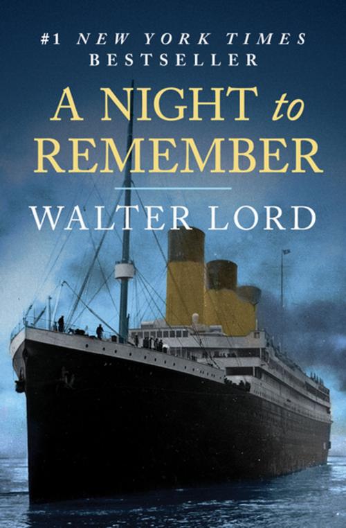 Cover of the book A Night to Remember by Walter Lord, Open Road Media