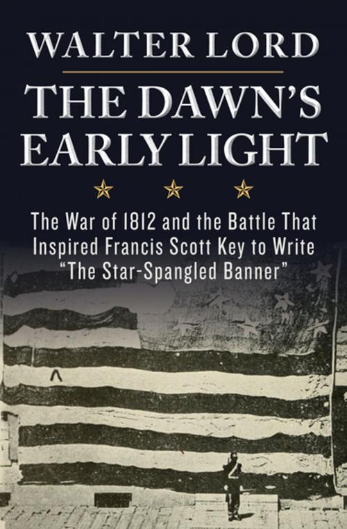 Cover of the book The Dawn's Early Light by Walter Lord, Open Road Media