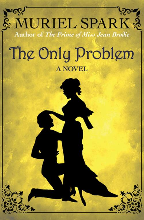 Cover of the book The Only Problem by Muriel Spark, Open Road Media