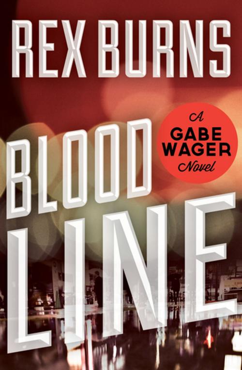 Cover of the book Blood Line by Rex Burns, MysteriousPress.com/Open Road