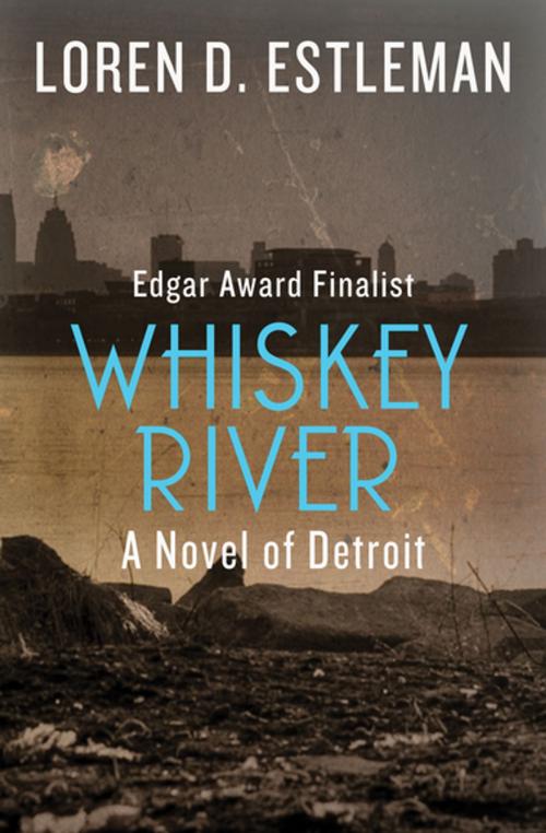 Cover of the book Whiskey River by Loren D. Estleman, Open Road Media