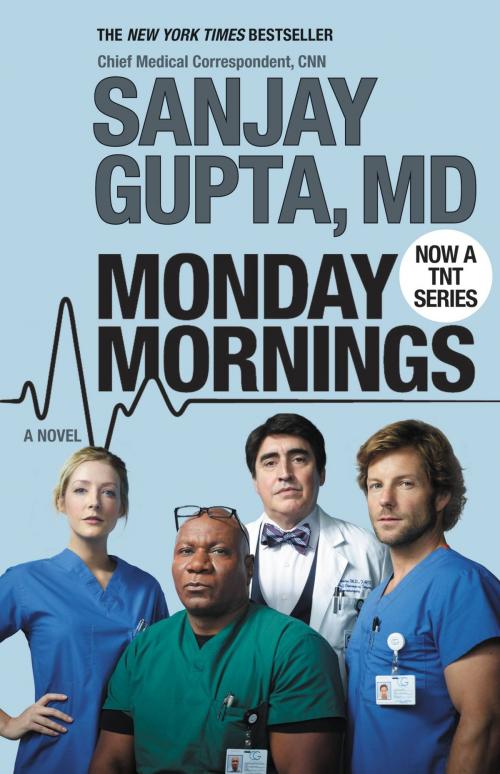 Cover of the book Monday Mornings by Sanjay Gupta, Grand Central Publishing