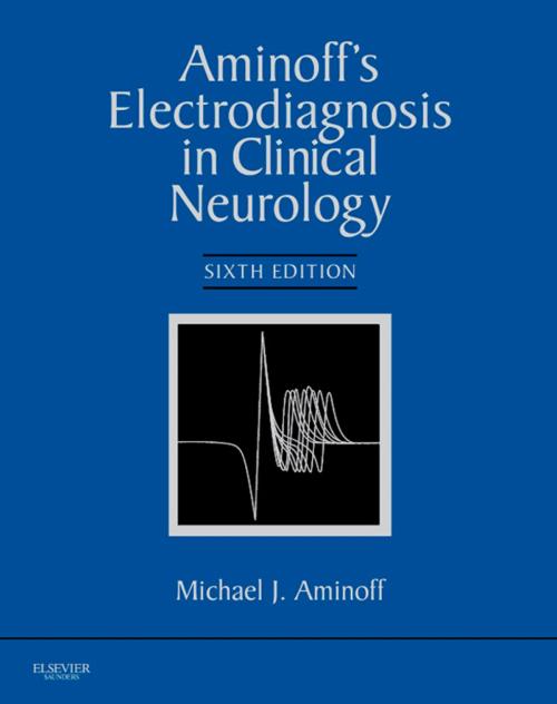 Cover of the book Aminoff's Electrodiagnosis in Clinical Neurology E-Book by Michael J. Aminoff, Elsevier Health Sciences