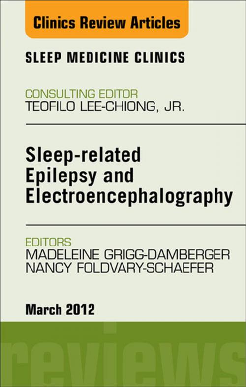 Cover of the book Sleep-related Epilepsy and Electroencephalography, An Issue of Sleep Medicine Clinics - E-Book by Madelieine Grigg-Damberger, MD, Nancy R Foldvary-Schaefer, Elsevier Health Sciences