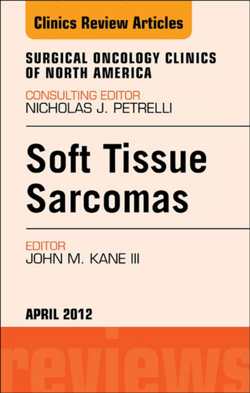 Cover of the book Sarcomas, An Issue of Surgical Oncology Clinics - E-Book by John M. Kane III, MD, Elsevier Health Sciences