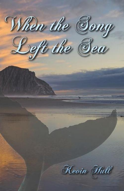 Cover of the book When the Song Left the Sea by Kevin Hull, eBookIt.com