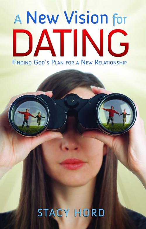 Cover of the book A New Vision for Dating by Hord, Stacy, ReadHowYouWant