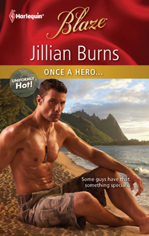 Cover of the book Once a Hero... by Jillian Burns, Harlequin