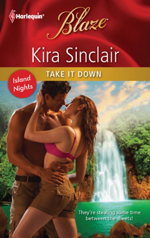 Cover of the book Take It Down by Kira Sinclair, Harlequin