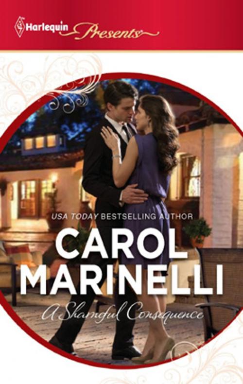 Cover of the book A Shameful Consequence by Carol Marinelli, Harlequin