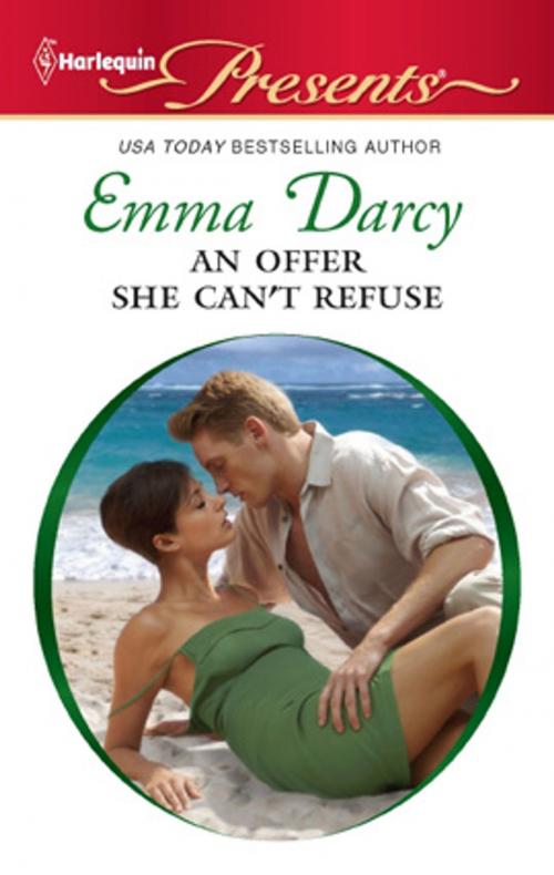 Cover of the book An Offer She Can't Refuse by Emma Darcy, Harlequin