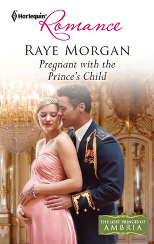 Cover of the book Pregnant with the Prince's Child by Raye Morgan, Harlequin