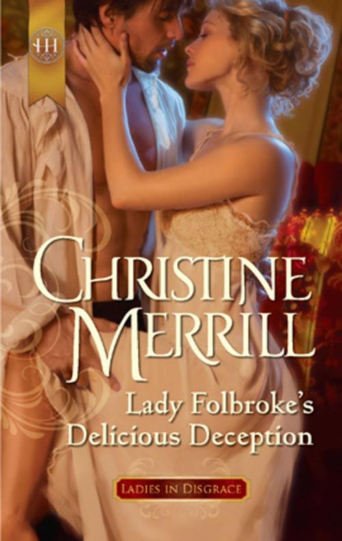 Cover of the book Lady Folbroke's Delicious Deception by Christine Merrill, Harlequin