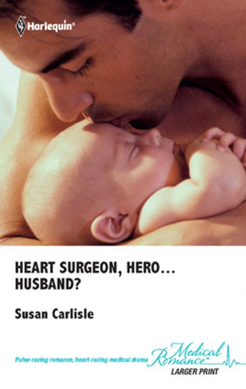 Cover of the book Heart Surgeon, Hero...Husband? by Susan Carlisle, Harlequin