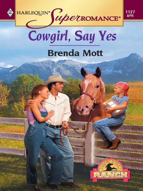 Cover of the book COWGIRL, SAY YES by Brenda Mott, Harlequin