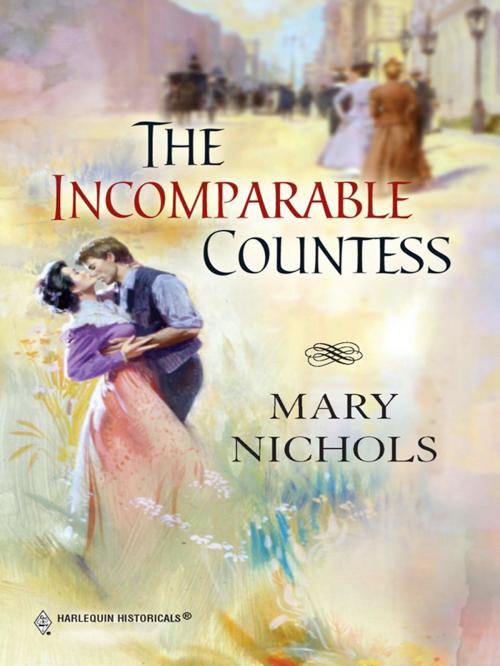 Cover of the book THE INCOMPARABLE COUNTESS by Mary Nichols, Harlequin
