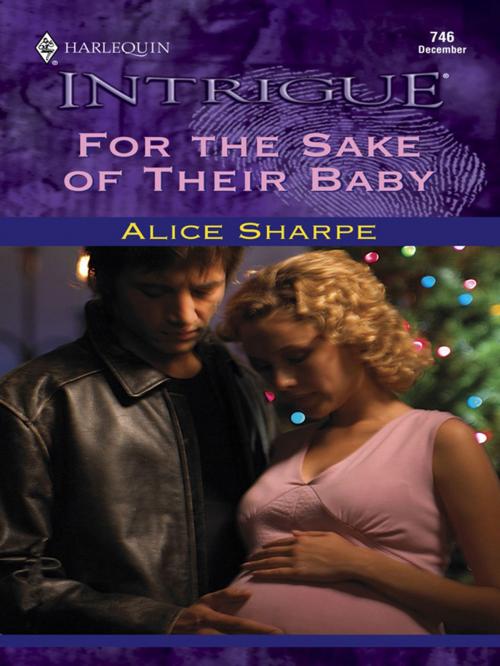 Cover of the book FOR THE SAKE OF THEIR BABY by Alice Sharpe, Harlequin
