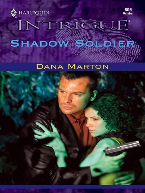 Cover of the book Shadow Soldier by Dana Marton, Harlequin