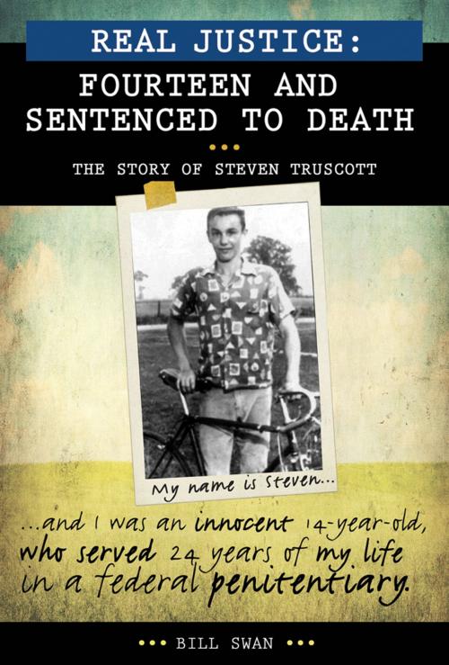 Cover of the book Real Justice: Fourteen and Sentenced to Death by Bill Swan, James Lorimer & Company Ltd., Publishers