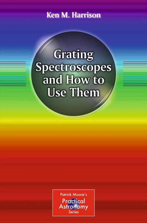 Cover of the book Grating Spectroscopes and How to Use Them by Ken M. Harrison, Springer New York