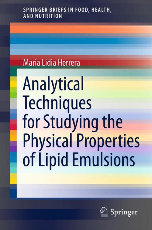 Cover of the book Analytical Techniques for Studying the Physical Properties of Lipid Emulsions by Maria Lidia Herrera, Springer US