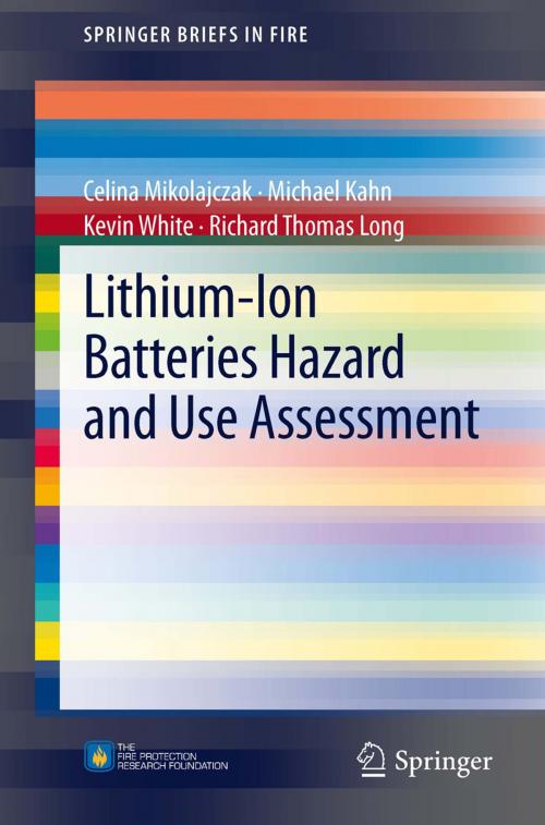 Cover of the book Lithium-Ion Batteries Hazard and Use Assessment by Celina Mikolajczak, Michael Kahn, Kevin White, Richard Thomas Long, Springer New York