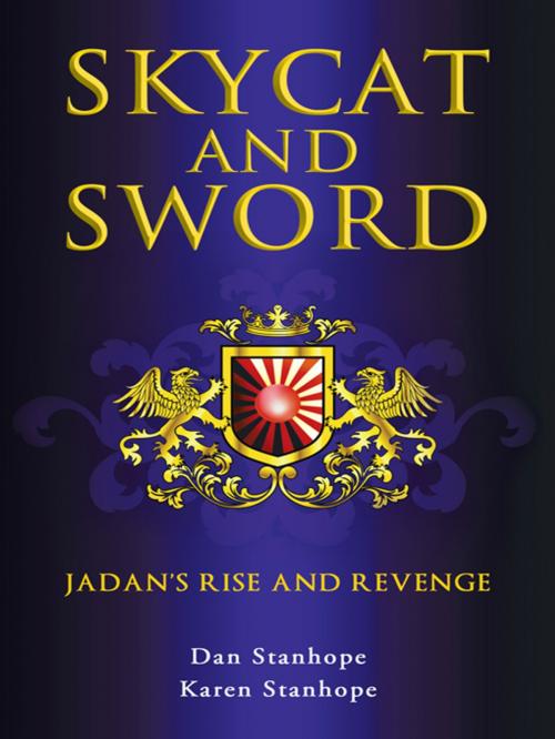 Cover of the book Skycat and Sword by Karen Stanhope, Dan Stanhope, iUniverse