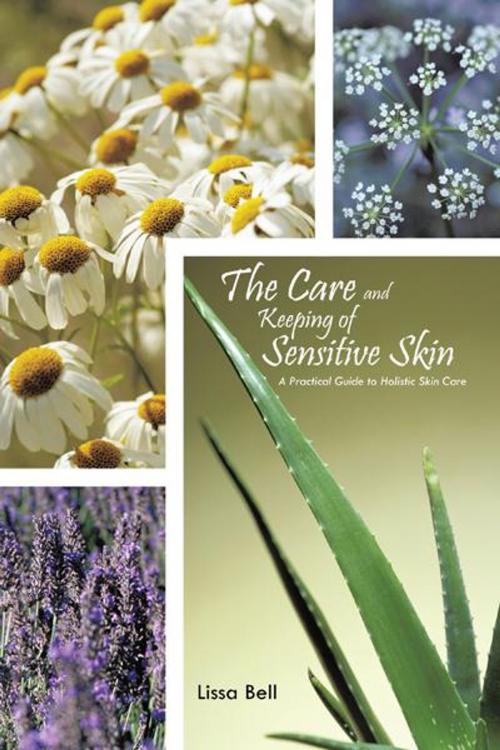 Cover of the book The Care and Keeping of Sensitive Skin by Lissa Bell, iUniverse