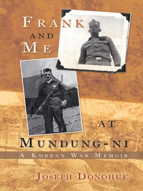 Cover of the book Frank and Me at Mundung-Ni by Joseph Donohue, iUniverse