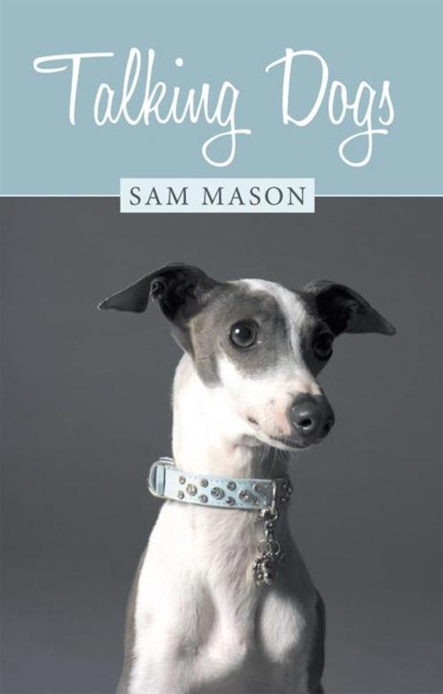 Cover of the book Talking Dogs by Sam Mason, Inspiring Voices