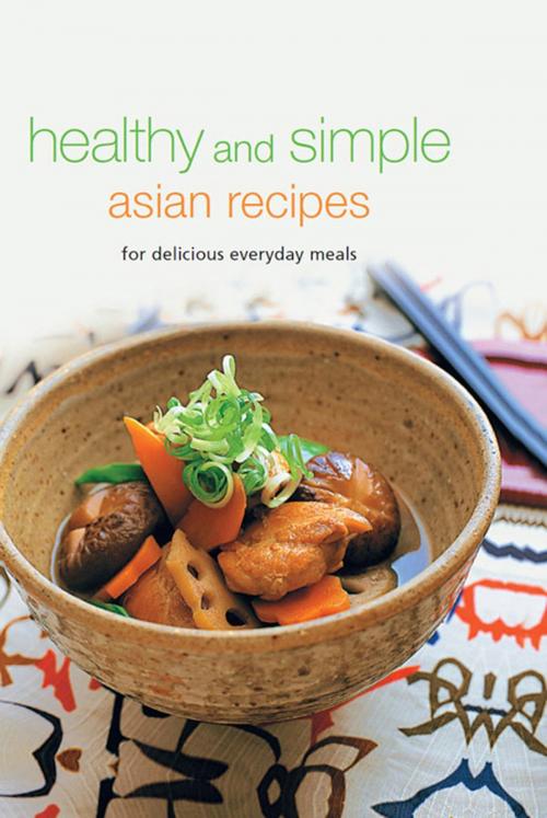 Cover of the book Healthy and Simple Asian Recipes by , Tuttle Publishing