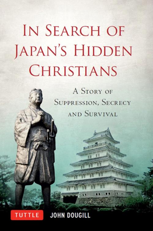 Cover of the book In Search of Japan's Hidden Christians by John Doughill, Tuttle Publishing