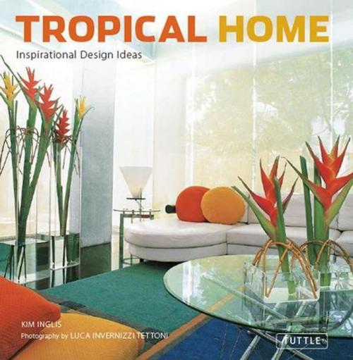 Cover of the book Tropical Home by Kim Inglis, Tuttle Publishing
