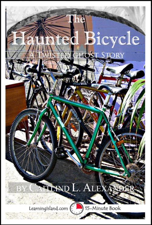 Cover of the book The Haunted Bicycle: A Scary 15-Minute Ghost Story by Caitlind L. Alexander, LearningIsland.com