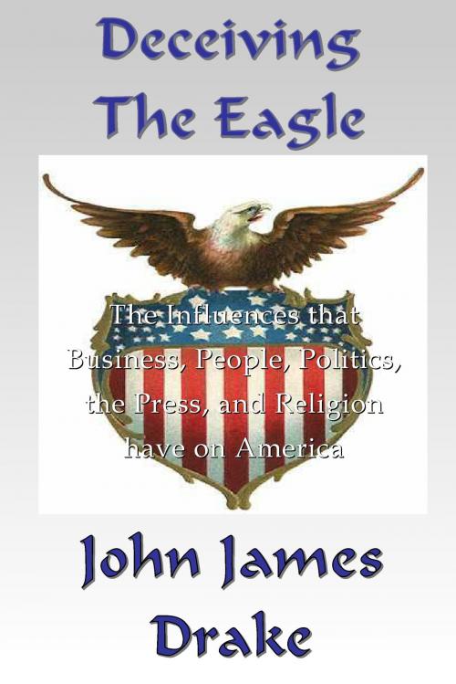 Cover of the book Deceiving The Eagle by John James Drake, John James Drake