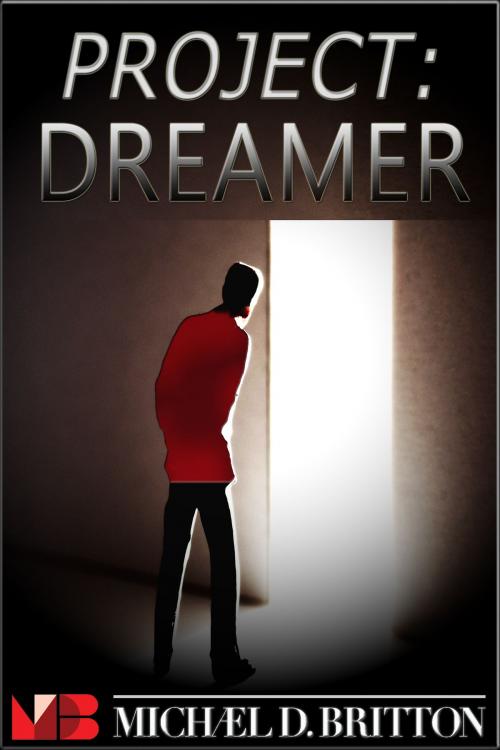 Cover of the book Project: Dreamer by Michael D. Britton, Intelligent Life Books