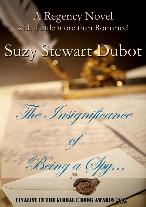 Cover of the book The Insignificance of Being a Spy... by Suzy Stewart Dubot, Suzy Stewart Dubot