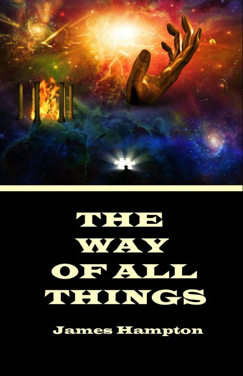 Cover of the book The Way of All Things by James Hampton, James Hampton