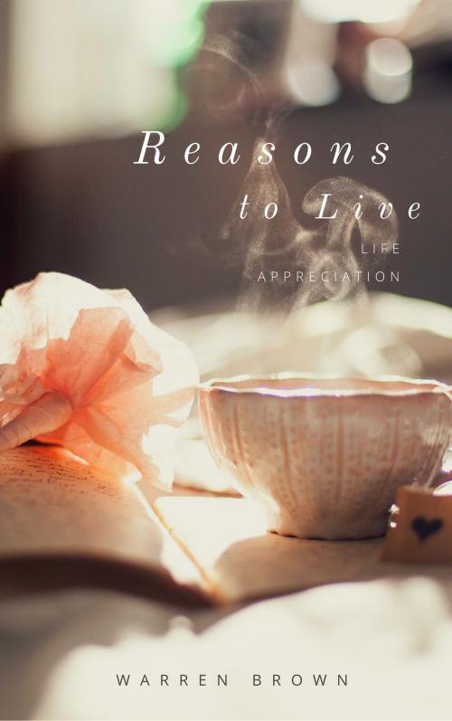 Cover of the book Reasons to Live by Warren Brown, Warren Brown