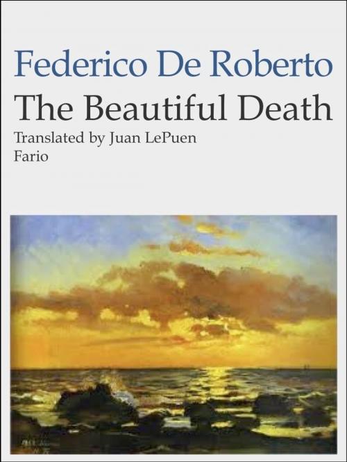 Cover of the book The Beautiful Death by Federico De Roberto, Fario