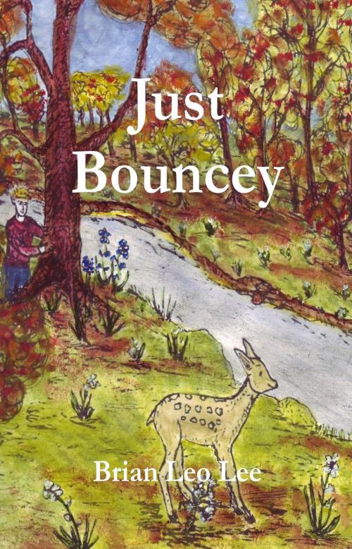 Cover of the book Just Bouncey by Brian  Leo Lee, Brian  Leo Lee