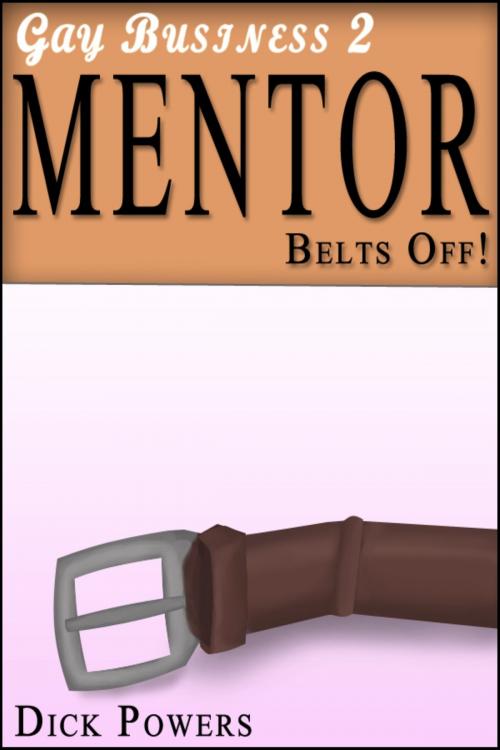 Cover of the book Mentor (Gay Business #2) by Dick Powers, Lunatic Ink Publishing