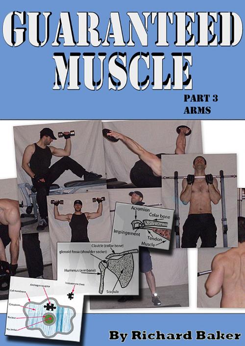 Cover of the book Guaranteed muscle part 3 Arms by Richard Baker, Richard Baker
